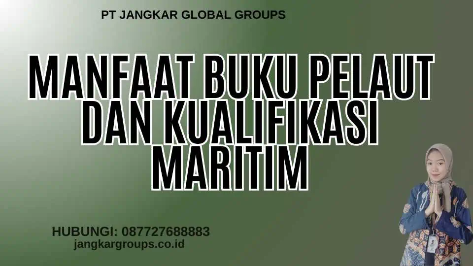 Manfaat Buku Pelaut dan Kualifikasi Maritim