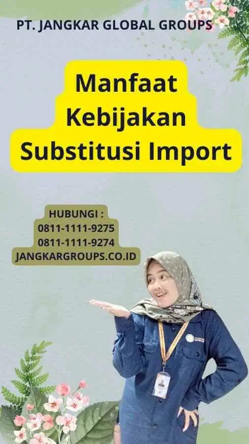 Manfaat Kebijakan Substitusi Import