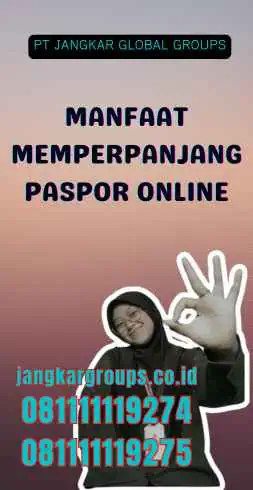 Manfaat Memperpanjang Paspor Online - Daftar Perpanjang Paspor Secara Online Via Wa 2023