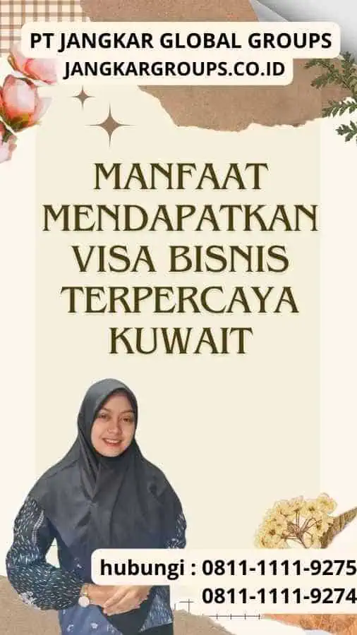 Manfaat Mendapatkan Visa Bisnis Terpercaya Kuwait