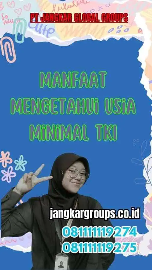 Manfaat Mengetahui Usia Minimal TKI