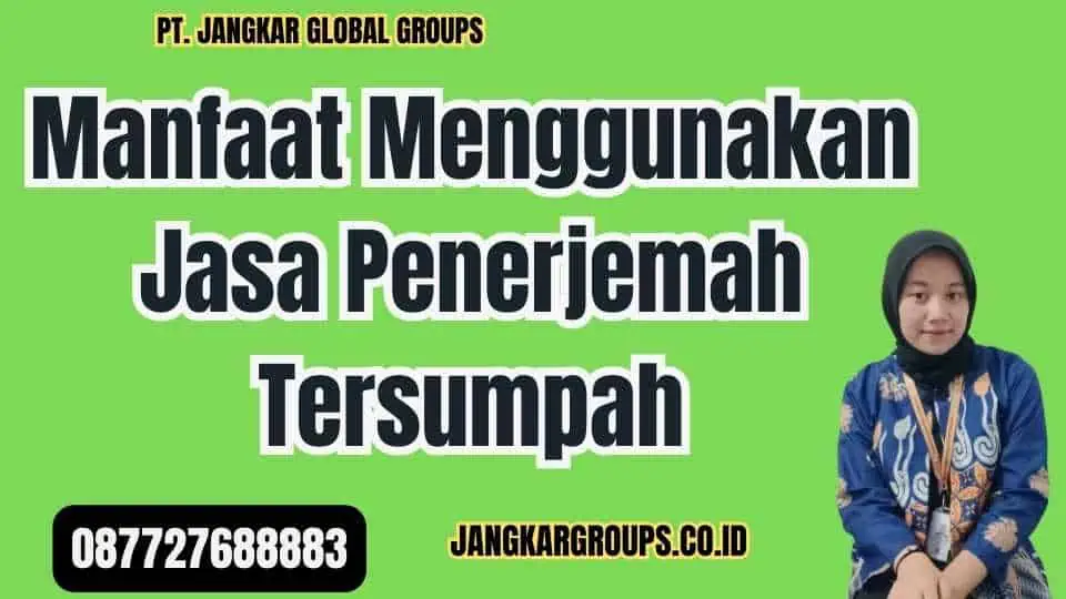 Manfaat Menggunakan Jasa Penerjemah Tersumpah