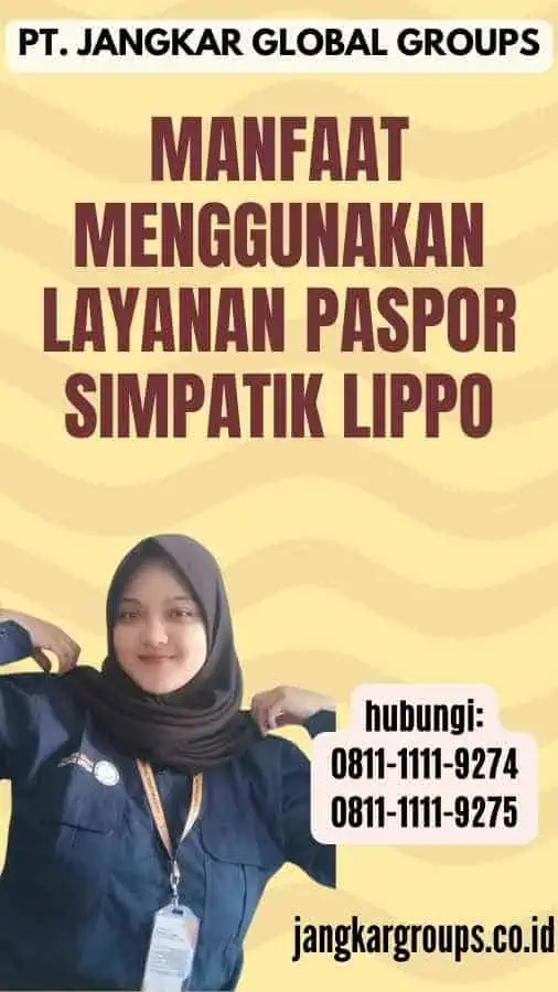 Manfaat Menggunakan Layanan Paspor Simpatik Lippo