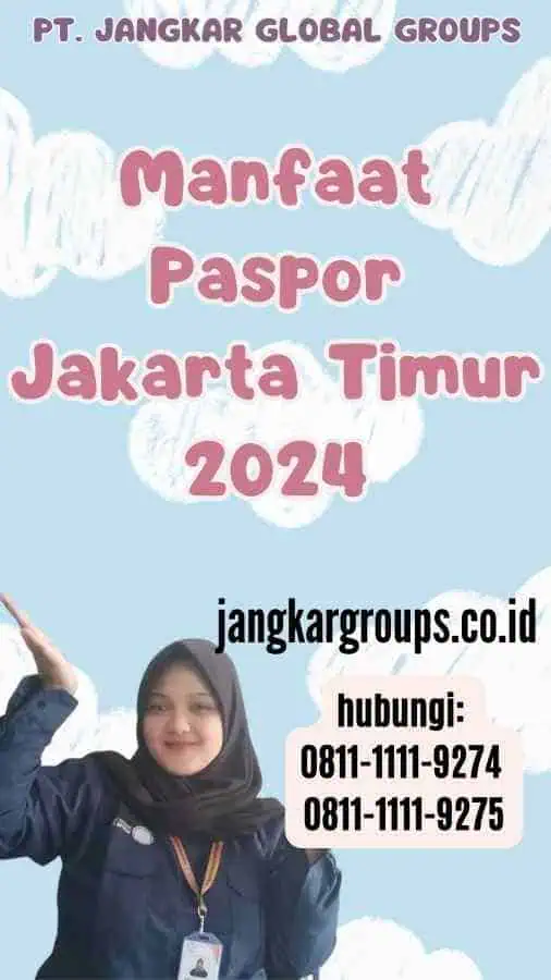 Manfaat Paspor Jakarta Timur 2024