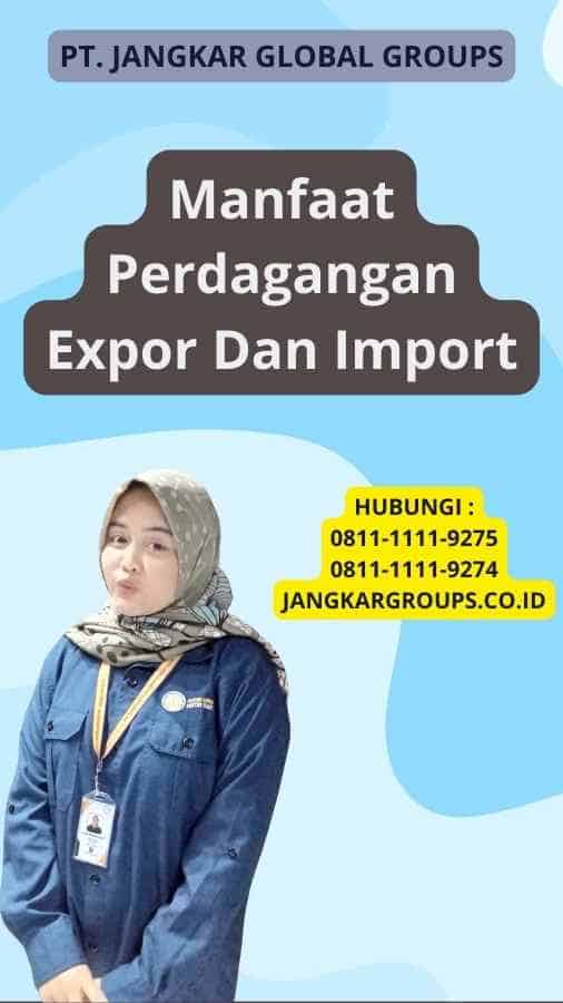 Manfaat Perdagangan Expor Dan Import