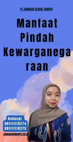 Manfaat Pindah Kewarganegaraan