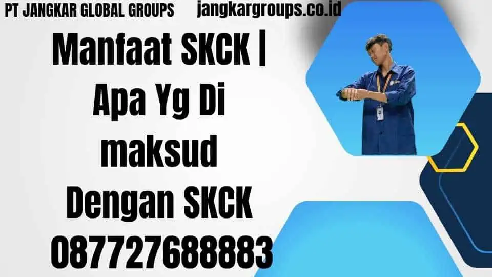 Manfaat SKCK Apa Yg Di maksud Dengan SKCK