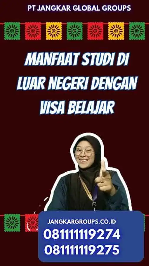 Manfaat Studi di Luar Negeri dengan Visa Belajar