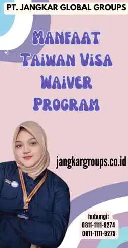 Manfaat Taiwan Visa Waiver Program