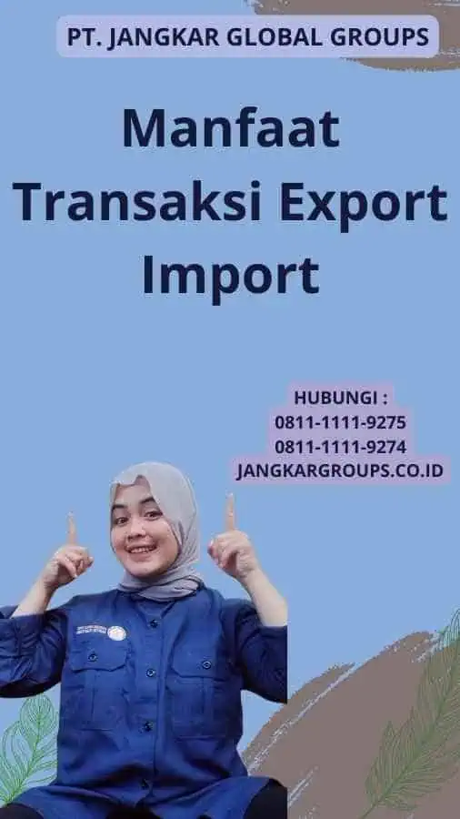 Manfaat Transaksi Export Import