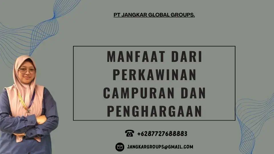 Manfaat dari Perkawinan Campuran dan Penghargaan