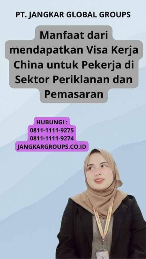 Manfaat dari mendapatkan Visa Kerja China untuk Pekerja di Sektor Periklanan dan Pemasaran