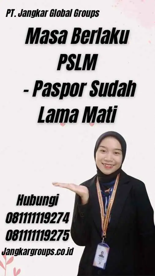 Masa Berlaku PSLM - Paspor Sudah Lama Mati