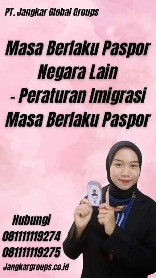 Masa Berlaku Paspor Negara Lain - Peraturan Imigrasi Masa Berlaku Paspor