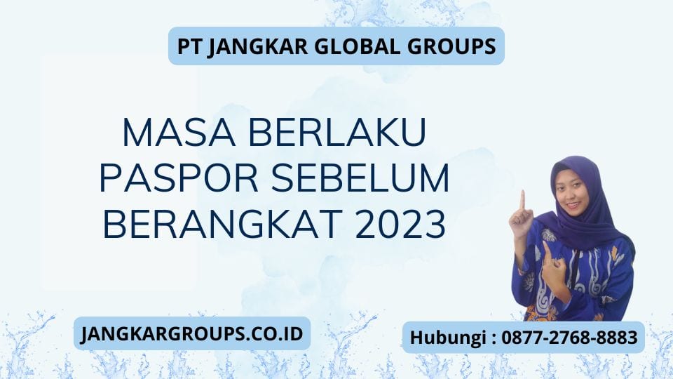 Masa Berlaku Paspor Sebelum Berangkat 2023