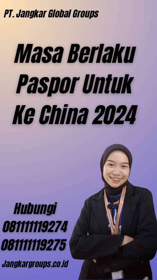 Masa Berlaku Paspor Untuk Ke China 2024