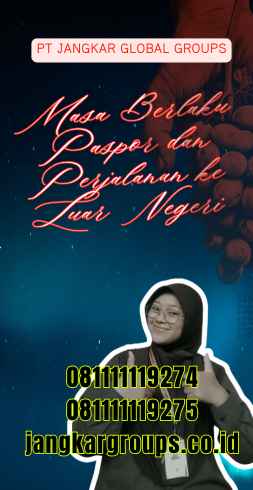 Masa Berlaku Paspor dan Perjalanan ke Luar Negeri