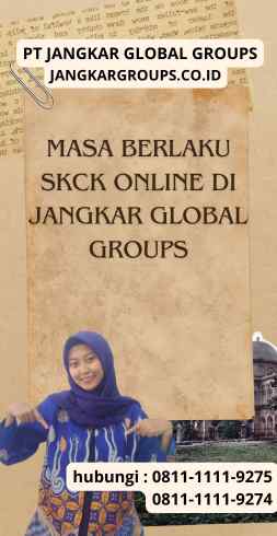 Masa Berlaku SKCK Online di Jangkar Global Groups