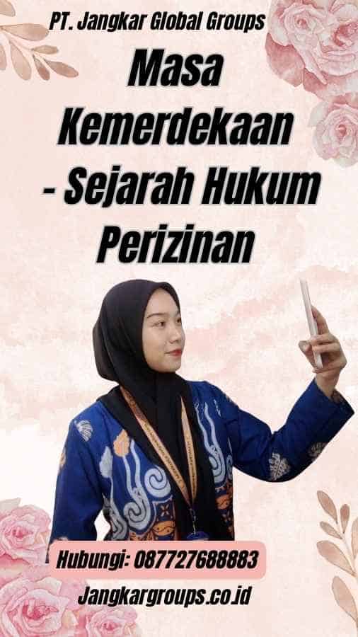 Masa Kemerdekaan - Sejarah Hukum Perizinan