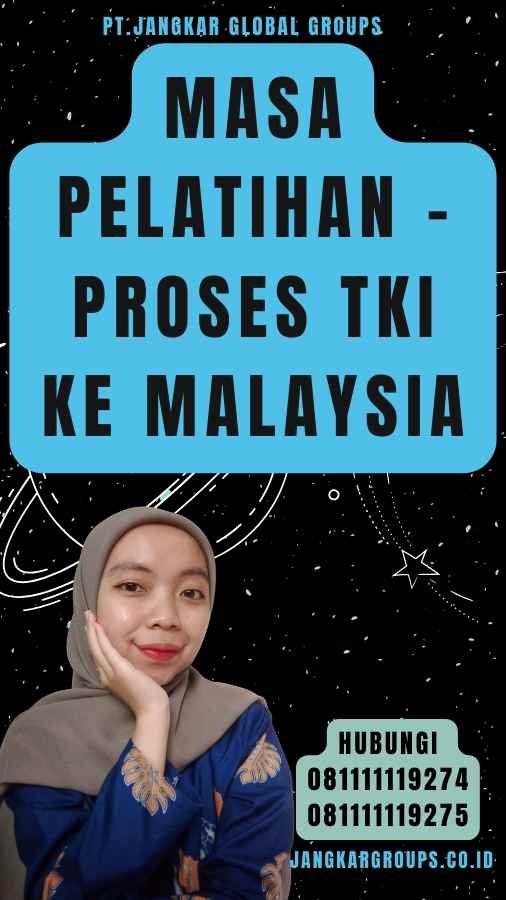 Masa Pelatihan - Proses TKI Ke Malaysia