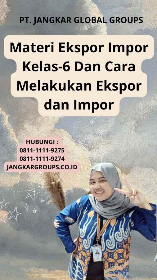 Materi Ekspor Impor Kelas-6 Dan Cara Melakukan Ekspor dan Impor