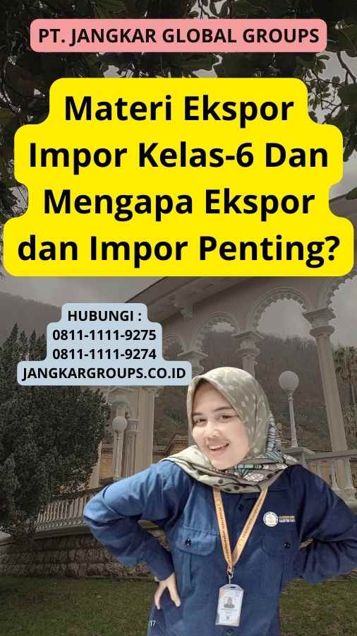 Materi Ekspor Impor Kelas-6 Dan Mengapa Ekspor dan Impor Penting?