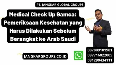 Medical Check Up Gamca: Pemeriksaan Kesehatan yang Harus Dilakukan Sebelum Berangkat ke Arab Saudi