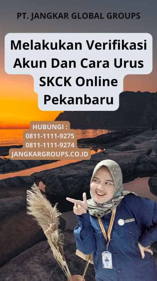 Melakukan Verifikasi Akun Dan Cara Urus SKCK Online Pekanbaru