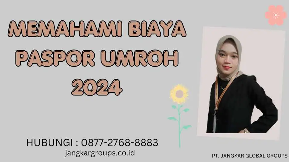 Memahami Biaya Paspor Umroh 2024