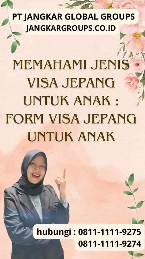 Memahami Jenis Visa Jepang Untuk Anak Form Visa Jepang Untuk Anak