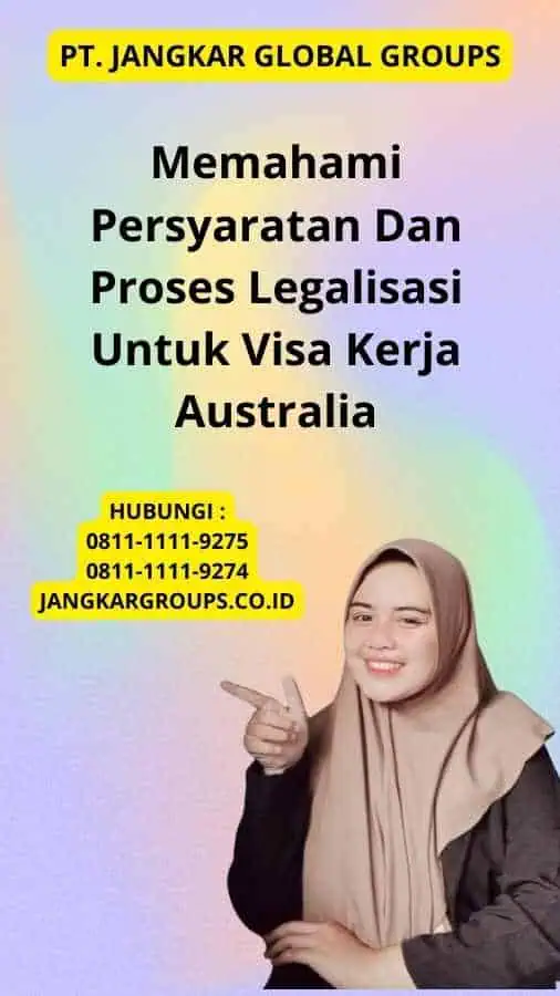 Memahami Persyaratan Dan Proses Legalisasi Untuk Visa Kerja Australia