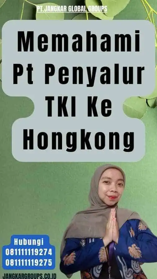 Memahami Pt Penyalur TKI Ke Hongkong