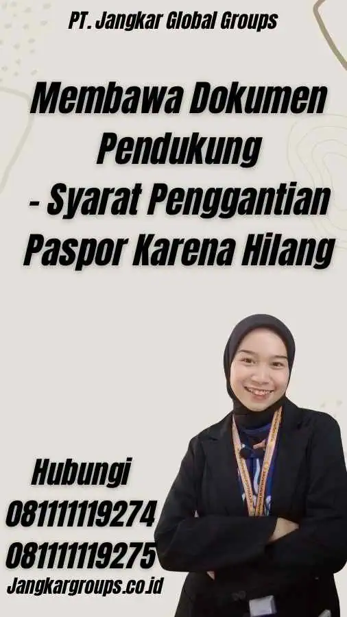 Membawa Dokumen Pendukung - Syarat Penggantian Paspor Karena Hilang