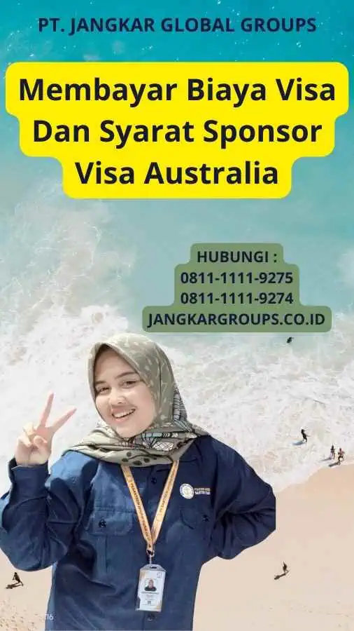 Membayar Biaya Visa Dan Syarat Sponsor Visa Australia