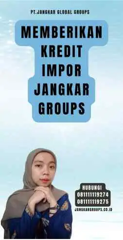 Memberikan Kredit Impor Jangkar Groups