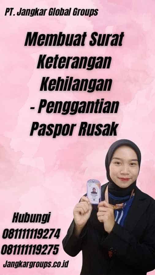 Membuat Surat Keterangan Kehilangan - Penggantian Paspor Rusak