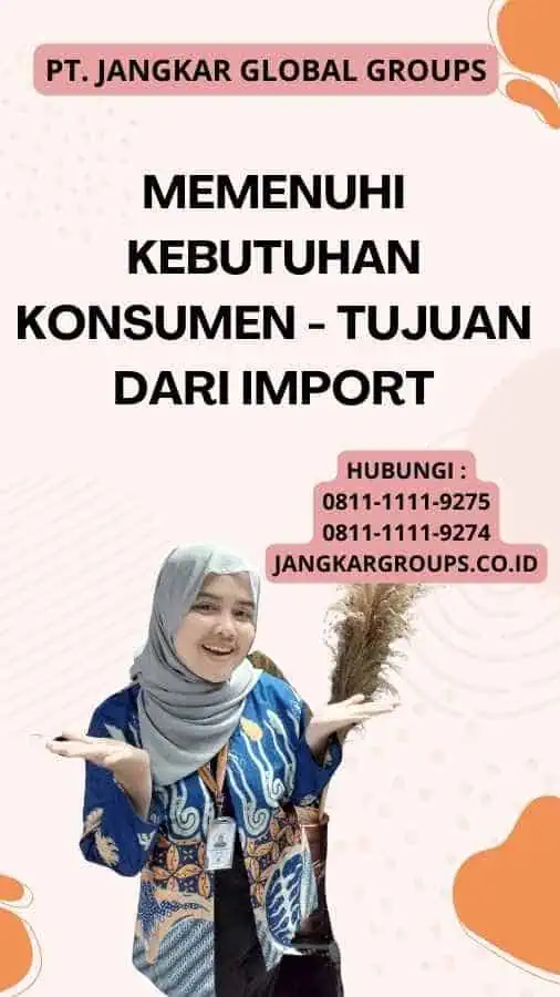 Memenuhi Kebutuhan Konsumen - Tujuan Dari Import