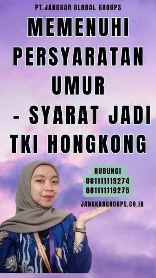 Memenuhi Persyaratan Umur - Syarat Jadi TKI Hongkong