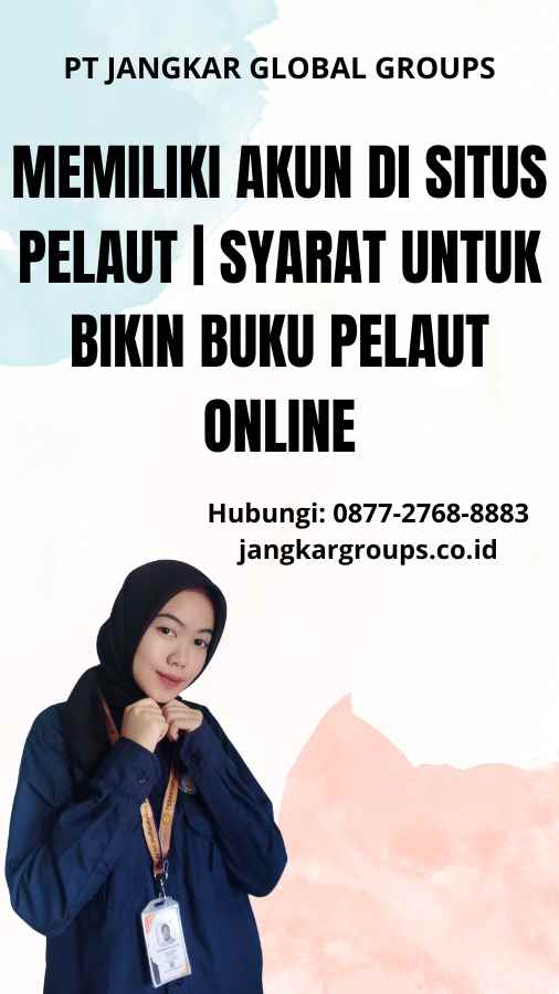 Memiliki Akun di Situs Pelaut | Syarat Untuk Bikin Buku Pelaut Online