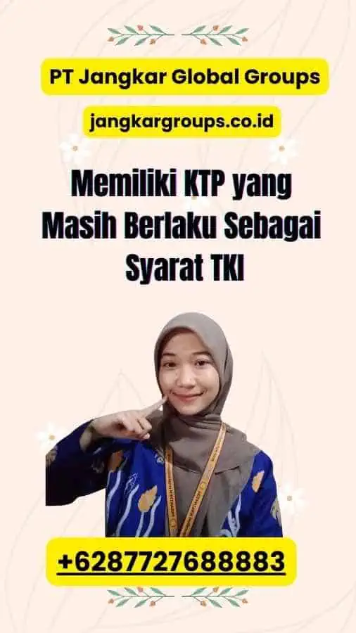 Memiliki KTP yang Masih Berlaku Sebagai Syarat TKI