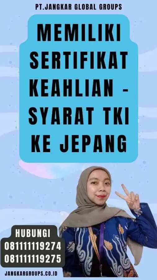 Memiliki Sertifikat Keahlian - Syarat TKI Ke Jepang