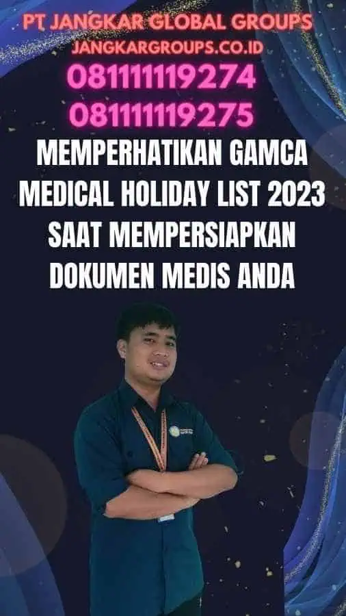 Memperhatikan Gamca Medical Holiday List 2023 saat Mempersiapkan Dokumen Medis untuk Anda