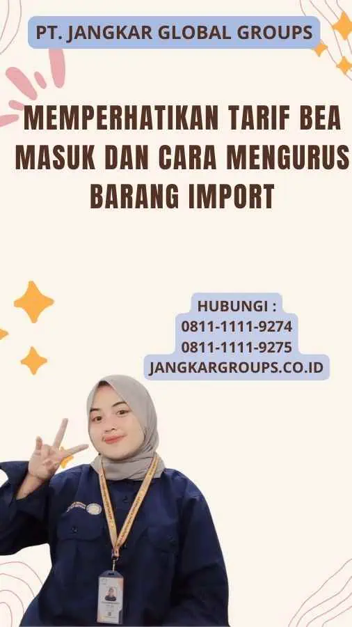 Memperhatikan Tarif Bea Masuk Dan Cara Mengurus Barang Import