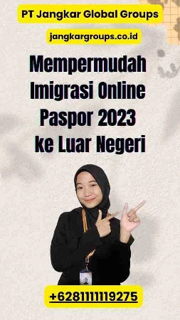 Mempermudah Imigrasi Online Paspor 2023 ke Luar Negeri