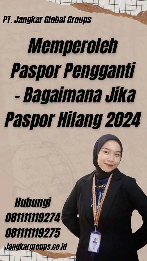 Memperoleh Paspor Pengganti - Bagaimana Jika Paspor Hilang 2024