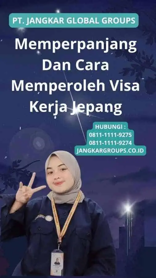 Memperpanjang Dan Cara Memperoleh Visa Kerja Jepang