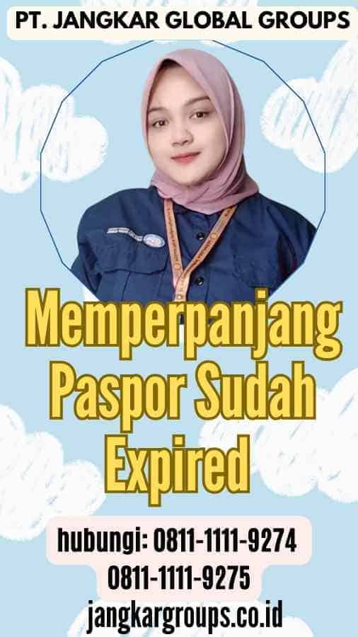 Memperpanjang Paspor Sudah Expired