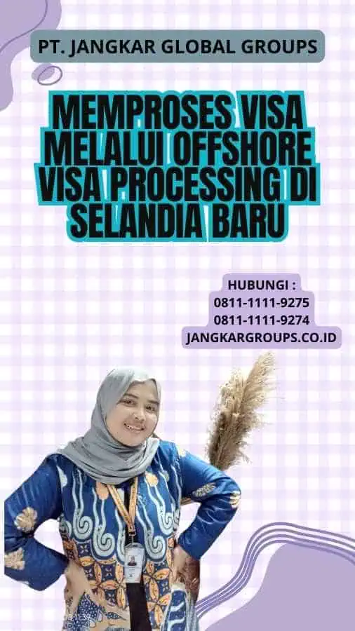 Memproses Visa melalui Offshore Visa Processing di Selandia Baru