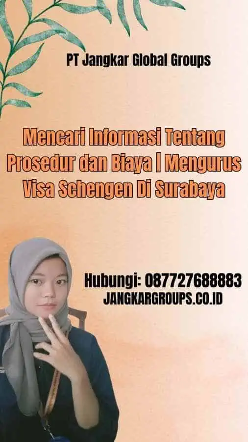 Mencari Informasi Tentang Prosedur dan Biaya | Mengurus Visa Schengen Di Surabaya