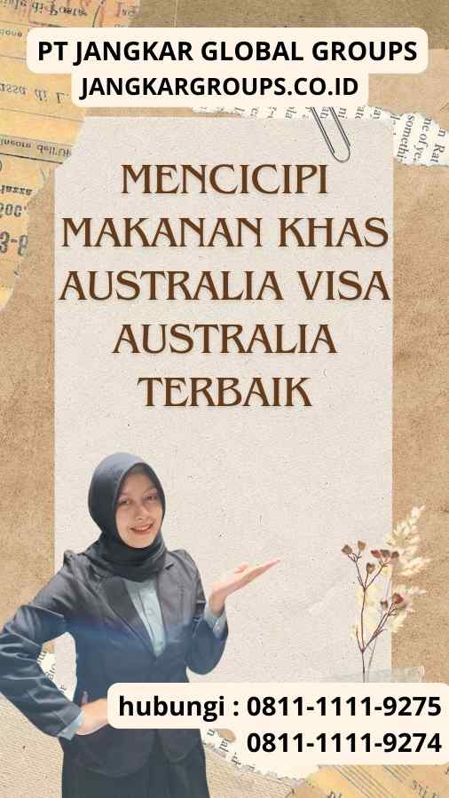 Mencicipi Makanan Khas Australia Visa Australia Terbaik